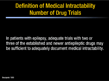 Definition of Medical Intractability: Number of Drug Trials