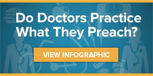 Do Doctors Practice What They Preach? View Infographic