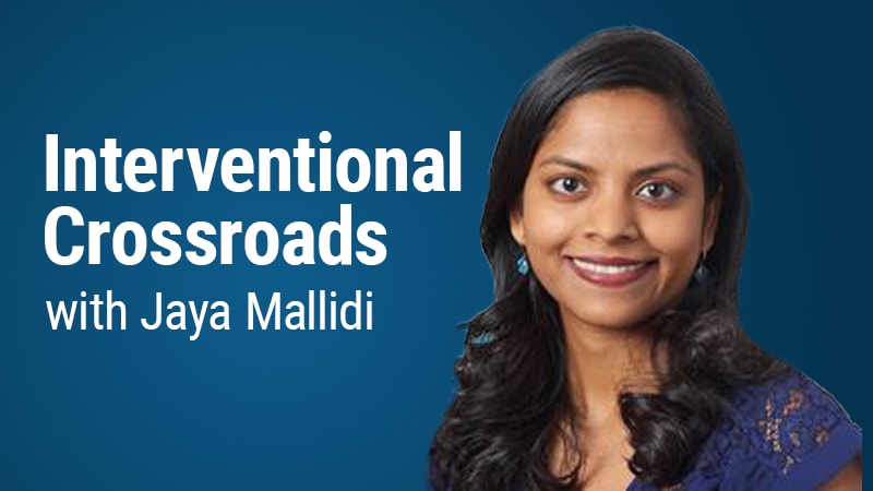 Interventional Crossroads With Jaya Mallidi